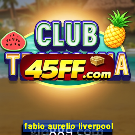 fabio aurelio liverpool